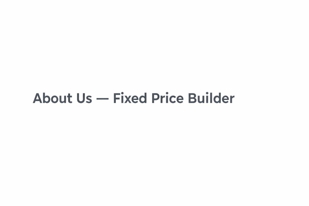 about us fixed price builder brisbane