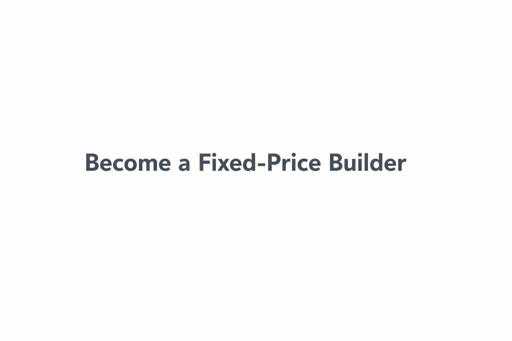 become a fixed price builder no franchise fee